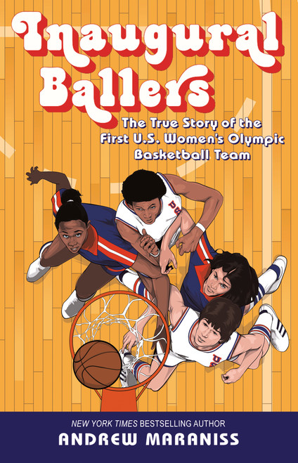 Inaugural Ballers (The True Story of the First US Women's Olympic Basketball Team) - 9780593351260 by Andrew Maraniss, 9780593351260