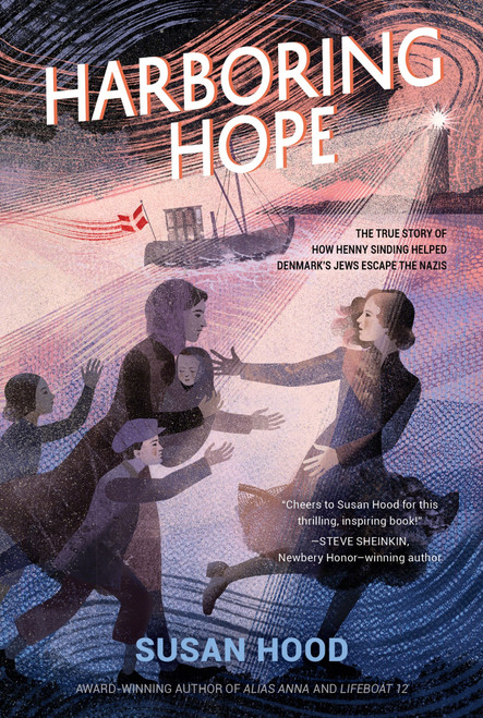 Harboring Hope (The True Story of How Henny Sinding Helped Denmark's Jews Escape the Nazis) - 9780063214491 by Susan Hood, 9780063214491
