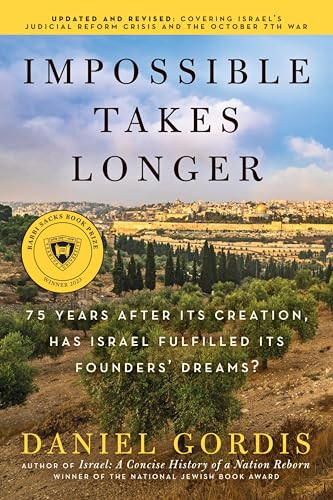Impossible Takes Longer (75 Years After Its Creation, Has Israel Fulfilled Its Founders' Dreams?) - 9780063239487 by Daniel Gordis