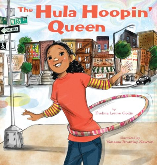 The Hula-Hoopin' Queen by Thelma Lynne Godin, Vanessa Brantley-Newton, 9781620145791