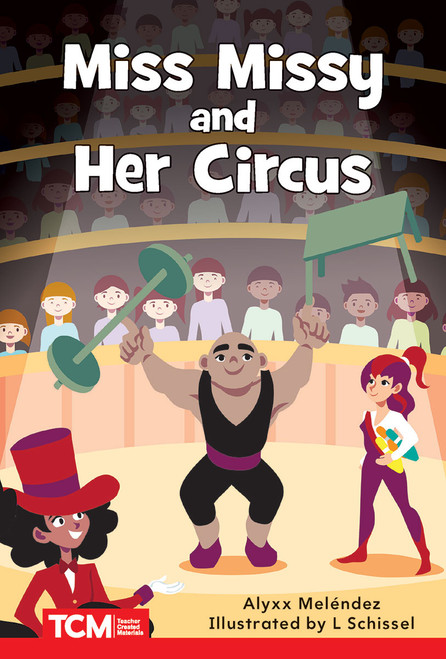 Miss Missy and Her Circus (Level 2: Book 24) by Alyxx Melendez, L Schlissel, 9798765924549