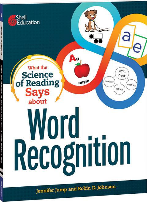 What the Science of Reading Says about Word Recognition by Jennifer Jump, Robin D. Johnson, 9781087696690