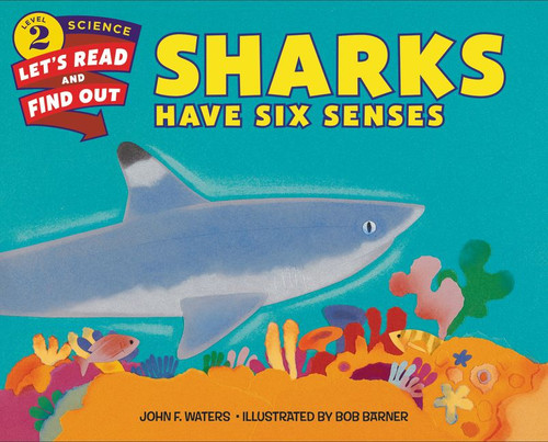 Sharks Have Six Senses by John F. Waters, Bob Barner, 9780060281403