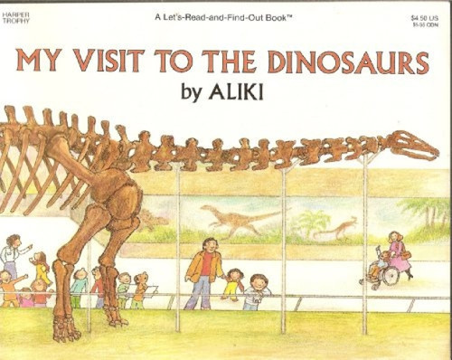 My Visit to the Dinosaurs by Aliki, Aliki, 9780064450201