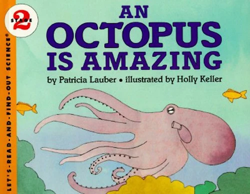 An Octopus Is Amazing by Patricia Lauber, Holly Keller, 9780064451574