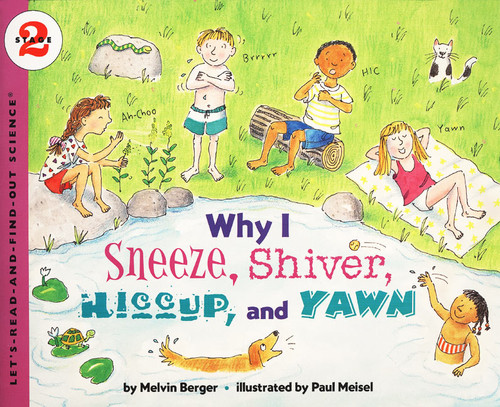 Why I Sneeze, Shiver, Hiccup, & Yawn by Melvin Berger, Paul Meisel, 9780064451932