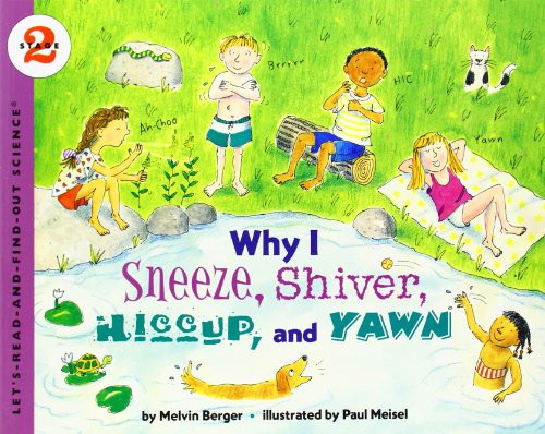 Why I Sneeze, Shiver, Hiccup, & Yawn by Melvin Berger, Paul Meisel, 9780064451932
