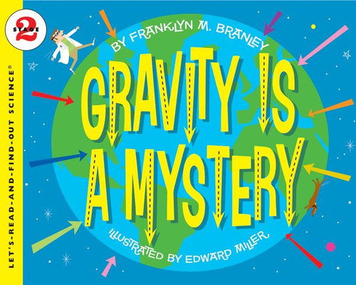 Gravity Is a Mystery by Franklyn M. Branley, Edward Miller, 9780064452014