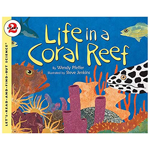 Life in a Coral Reef by Wendy Pfeffer, Steve Jenkins, 9780064452229
