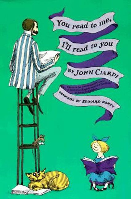 You Read to Me, I'll Read to You by John Ciardi, Edward Gorey, 9780064460606