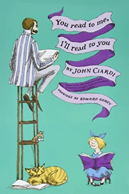You Read to Me, I'll Read to You by John Ciardi, Edward Gorey, 9780064460606