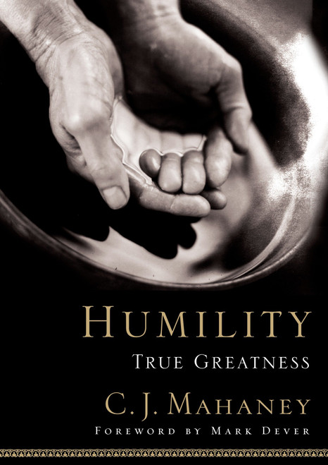 Humility (True Greatness) by C.J. Mahaney, Mark Dever, 9781590523261