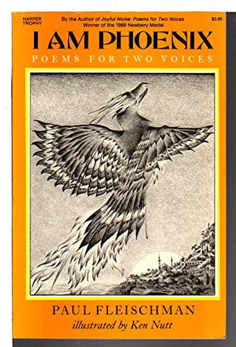 I Am Phoenix (Poems for Two Voices) by Paul Fleischman, Ken Nutt, 9780064460927