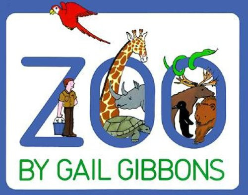 Zoo by Gail Gibbons, Gail Gibbons, 9780064460965