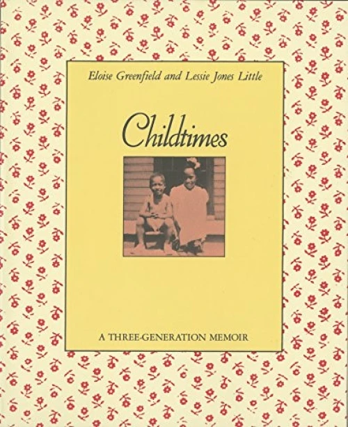 Childtimes (A Three-Generation Memoir) by Eloise Greenfield, Lessie Jones Little, Jerry Pinkney, 9780064461344