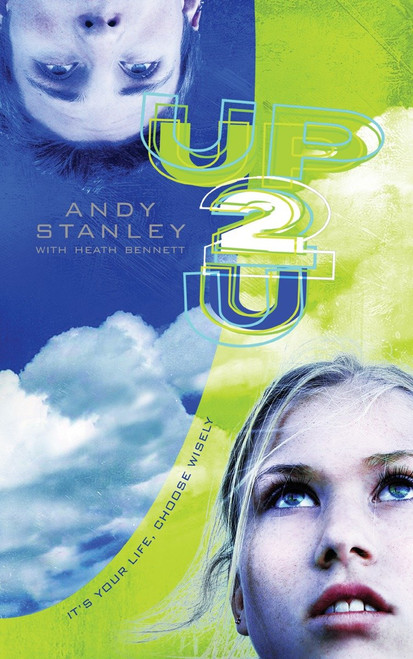 Up to You (It's Your Life, Choose Wisely) by Andy Stanley, Heath Bennett, 9781590525166