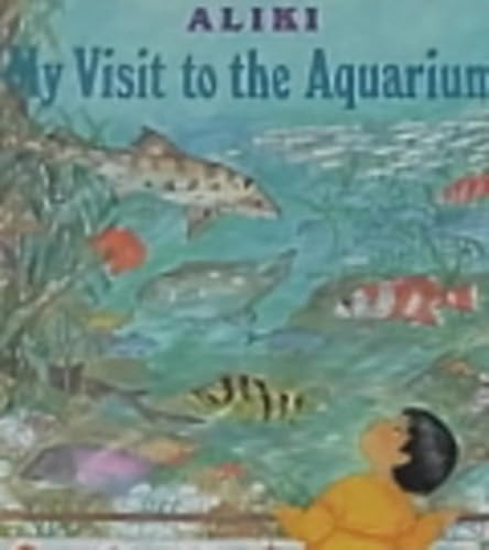 My Visit to the Aquarium by Aliki, Aliki, 9780064461863