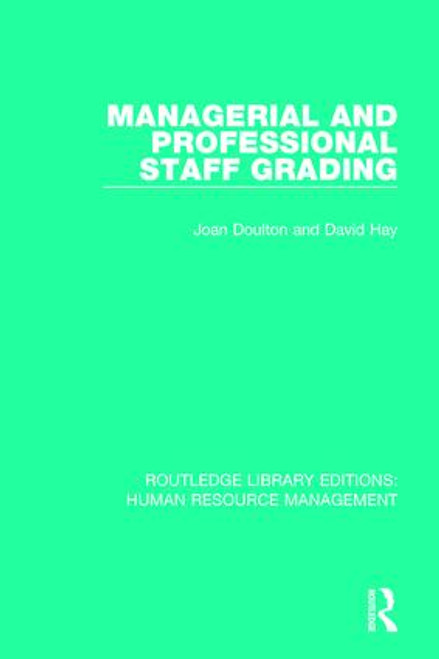 Managerial and Professional Staff Grading by Joan Doulton, David Hay, 9781138286535