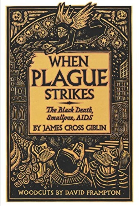 When Plague Strikes (The Black Death, Smallpox, AIDS) by James Cross Giblin, David Frampton, 9780064461955