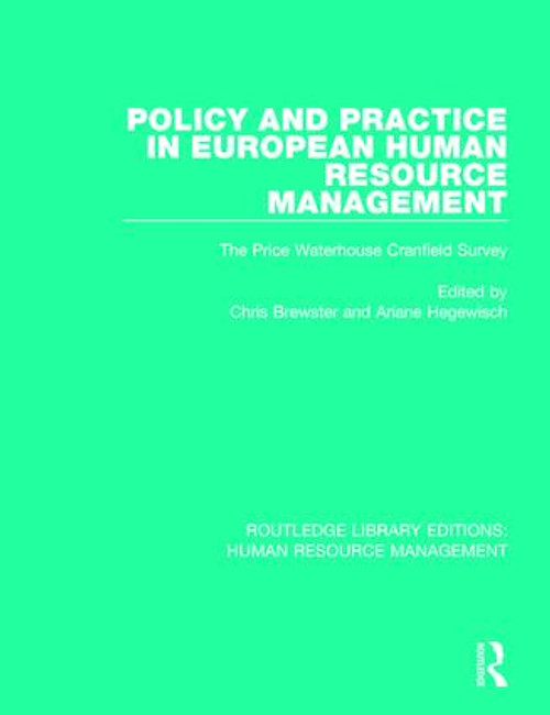 Policy and Practice in European Human Resource Management (The Price Waterhouse Cranfield Survey) by Chris Brewster, Ariane Hegewisch, 9781138294530