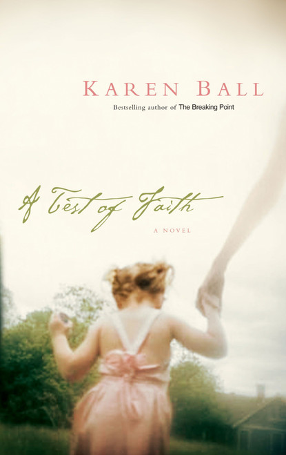 A Test of Faith by Karen Ball, 9781590528822