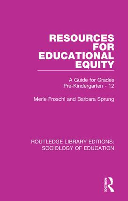 Resources for Educational Equity (A Guide for Grades Pre-Kindergarten - 12) by Merle Froschl, Barbara Sprung, 9781138285415