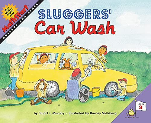 Sluggers' Car Wash (MathStart Level 3: Dollars and Cents) by Stuart J. Murphy, Barney Saltzberg, 9780064462488