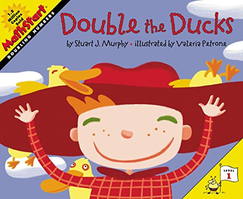 Double the Ducks (MathStart Level 1: Doubling Numbers) by Stuart J. Murphy, Valeria Petrone, 9780064462495