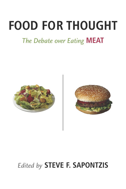Food for Thought (The Debate over Eating Meat) by Steve F. Sapontzis, 9781591021186