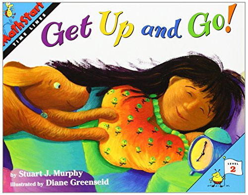 Get Up and Go! (MathStart Level 2: Timelines) by Stuart J. Murphy, Diane Greenseid, 9780064467049
