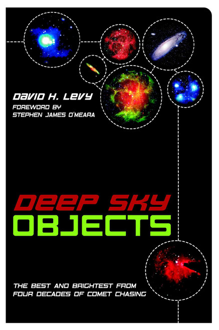 Deep Sky Objects (The Best And Brightest from Four Decades of Comet Chasing) by David H. Levy, 9781591023616