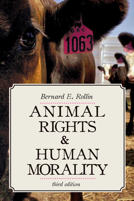 Animal Rights & Human Morality by Bernard E. Rollin, 9781591024217