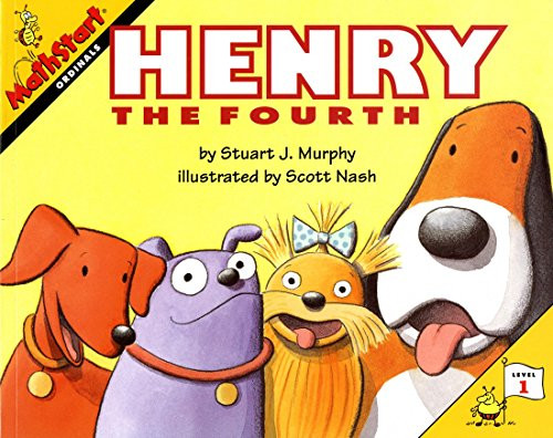 Henry the Fourth (MathStart Level 1: Ordinals) by Stuart J. Murphy, Scott Nash, 9780064467193