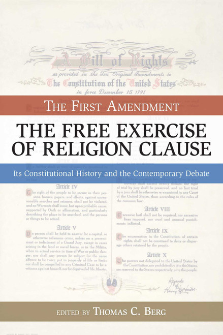 First Amendment (The Free Exercise of Religion Clause) by Thomas C. Berg, 9781591025184