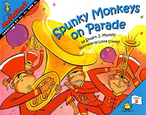 Spunky Monkeys on Parade (MathStart Level 2: Counting by 2s, 3s, 4s) by Stuart J. Murphy, Lynne Cravath, 9780064467278