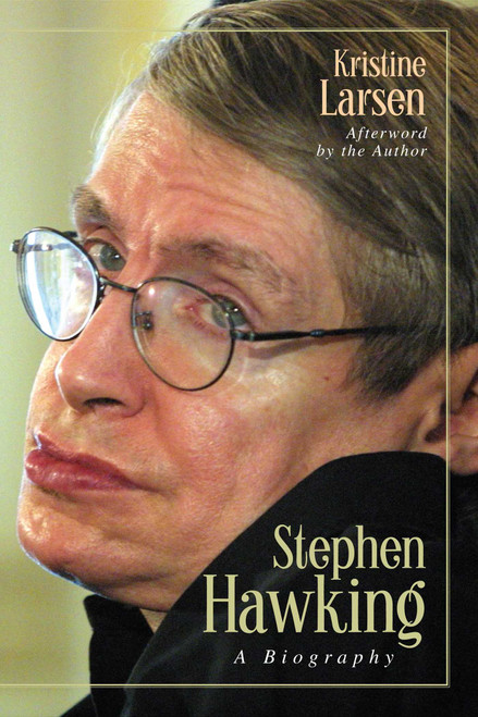 Stephen Hawking (A Biography) by Kristine Larsen, 9781591025740