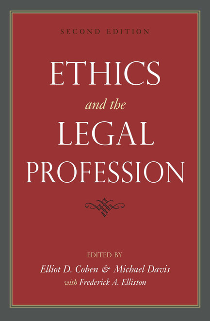 Ethics and the Legal Profession by Elliot D. Cohen, Michael Davis, Frederick A. Elliston, 9781591026211