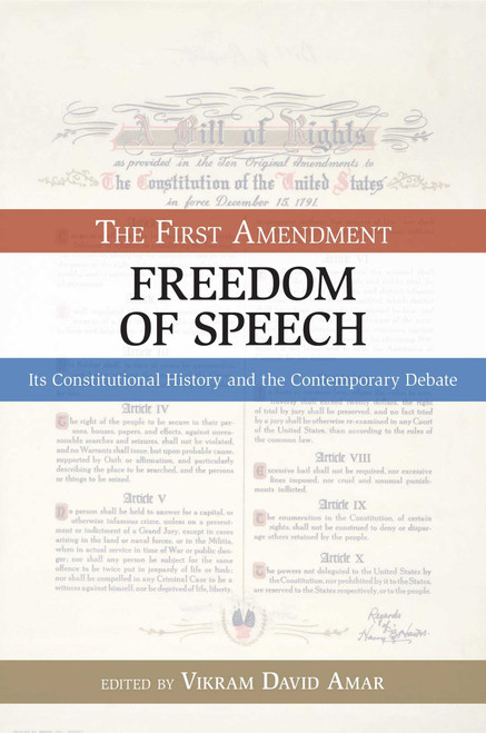First Amendment, Freedom of Speech (Its Constitutional History and the Contemporary Debate) by Vikram David Amar, 9781591026327