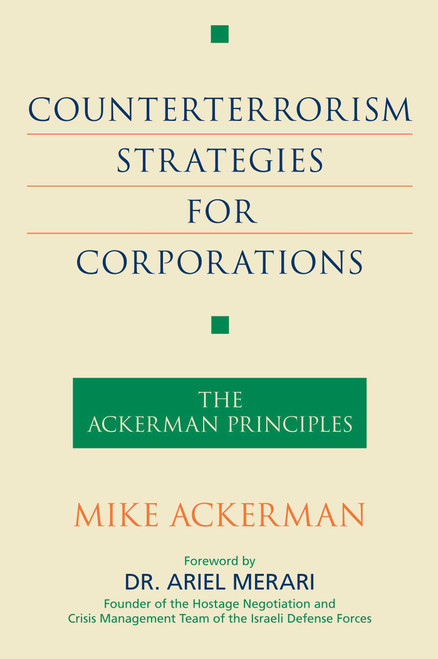 Counterterrorism Strategies for Corporations (The Ackerman Principles) by Mike Ackerman, Ariel Merari, 9781591026549