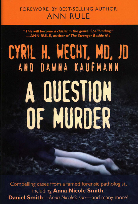 Question of Murder by Cyril H. Wecht, Dawna Kaufmann, 9781591026617