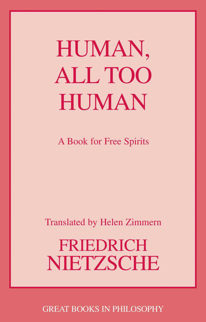 Human, All Too Human by Friedrich Wilhelm Nietzsche, Helen Zimmern, Paul V. Cohn, 9781591026785