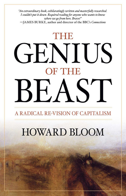 The Genius of the Beast (A Radical Re-Vision of Capitalism) by Howard Bloom, 9781591027546