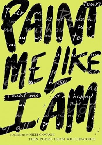 Paint Me Like I Am (Teen Poems from WritersCorps) by Bill Aguado, Richard Newirth, 9780064472647