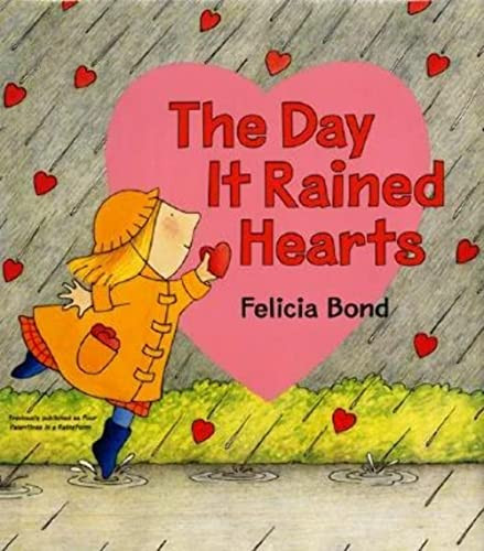The Day It Rained Hearts by Felicia Bond, Felicia Bond, 9780066238760