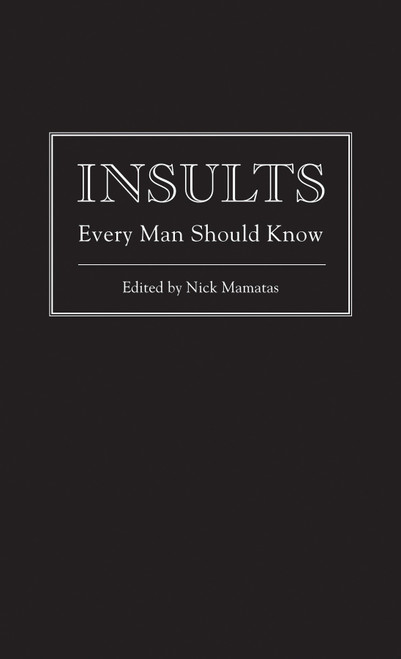 Insults Every Man Should Know (Miniature Edition) by Nick Mamatas, 9781594745249
