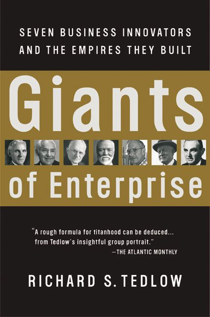 Giants of Enterprise (Seven Business Innovators and the Empires They Built) by Richard S. Tedlow, 9780066620367