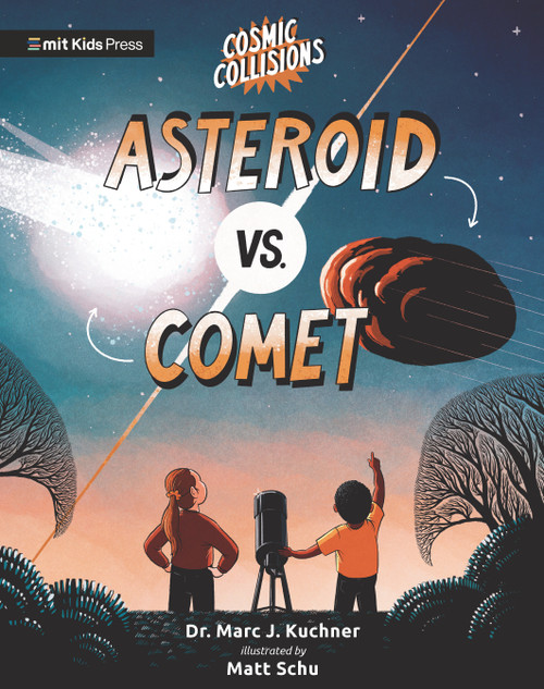 Cosmic Collisions: Asteroid vs. Comet by Marc J. Kuchner, Matt Schu, 9781536236637
