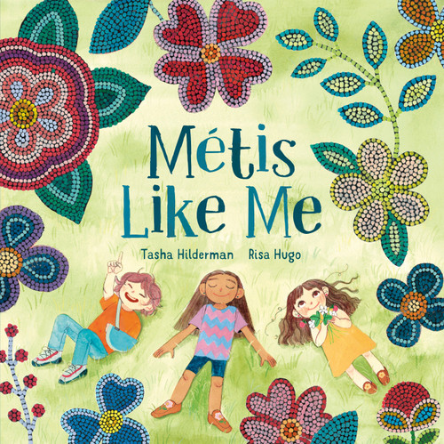 Métis Like Me by Tasha Hilderman, Risa Hugo, 9781774881125