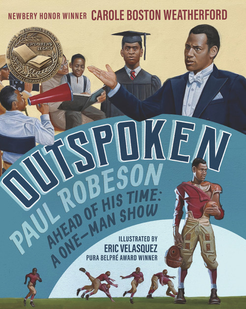 Outspoken: Paul Robeson, Ahead of His Time by Carole Boston Weatherford, Eric Velasquez, 9781536212976