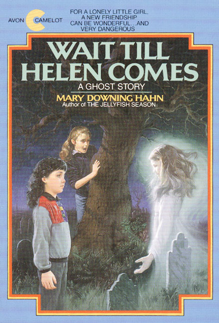 Wait Till Helen Comes (A Ghost Story) by Mary Downing Hahn, 9780380704422